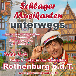 Podcast: Schlager Musikanten unterwegs - Folge 5 - Rothenburg ob der Tauber